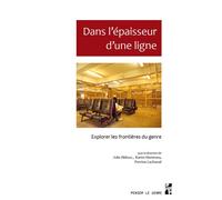 Dans l’épaisseur d’une ligne Explorer les frontières du genre - Julie Abbou - Publication Universite Provence - broché - Essai