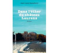 Dans l’éther du château Laurens