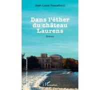 Dans l’éther du château Laurens Jean-Louis Vassallucci (Auteur)