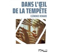 Dans l’œil de la tempête - Clémence Renard - Fugue - broché - Roman