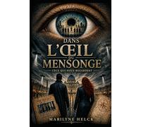 DANS L’ŒIL DU MENSONGE: Ceux qui nous regardent