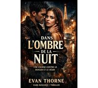 Dans l’Ombre de la Nuit: Une course contre le temps où l’amour et la survie se mêlent