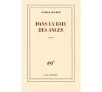Patrick Mauriès – Dans la baie des Anges ou La chanteuse magnétisée – Roman – Broché