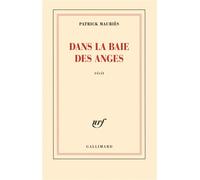 Patrick Mauriès – Dans la baie des Anges ou La chanteuse magnétisée – Roman – Broché