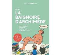 (Dans) La Baignoire D'archimède - Faut-Il Être Un Génie Pour Avoir De Bonnes Idées ?