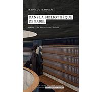 Dans la bibliothèque de Babel: Borges et la Bibliothèque Totale