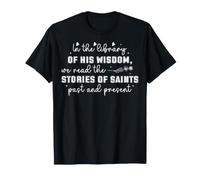 dans la Bibliothèque de Sa Sagesse : Histoires de Saints T-Shirt
