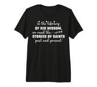 dans la Bibliothèque de Sa Sagesse : Histoires de Saints T-Shirt Haut de Gamme