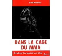 Dans la cage du MMA: Sociologie d'un sport du XXIe siècle