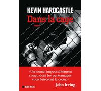 Dans la cage Terres d'Amérique - Kevin Hardcastle - Albin Michel - broché - Roman