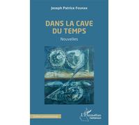Dans la cave du temps - Joseph Patrice Fouman - L'harmattan - broché - Nouvelles