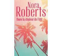 Dans la chaleur de l'été Sous le soleil d'Arizona - Une singulière attirance - Nora Roberts - Harlequin - Poche - Roman