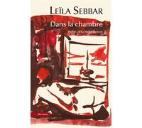 Dans la chambre - Leïla Sebbar - Bleu Autour - broché - Roman