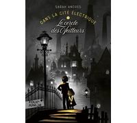 Dans La Cité Électrique - Tome 1 - Le Cercle Des Veilleurs