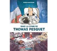 Dans la combi de Thomas Pesquet Marion Montaigne (Auteur), Marion Montaigne (Illustration)