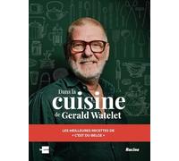 Dans la cuisine de Gerald Watelet: Les meilleures recettes de "c'est du belge"
