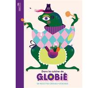 Dans la cuisine de Globie 20 recettes dégueu-licious - Odile Bazin - Vous Etes Ici - broché - Document jeunesse