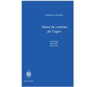 Dans la cuisine de l'ogre Martine Courtois (Auteur)