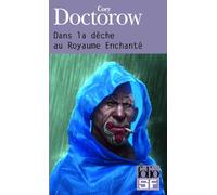 Cory Doctorow – Dans la dèche au Royaume enchanté – Roman – Poche (Gallimard)