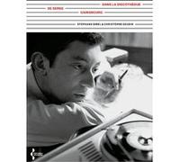 Dans la discothèque de Serge Gainsbourg Christophe Geudin (Auteur), Stéphane Girel (Auteur)