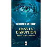 Dans la disruption: Comment ne pas devenir fou ?