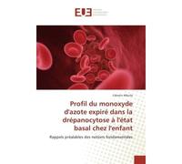 Dans la drépanocytose à l'état basal chez l'enfant. Rappels préalables des notions fondamentales - Mbuila Celestin - Universitaires Europeennes - broché - Essai