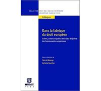Dans la fabrique du droit européen. Scènes, acteurs et publics de la Cour de justice des Communautés
