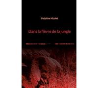 Dans la fièvre de la jungle