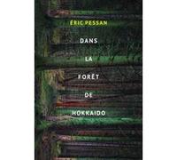 Eric Pessan – Dans la forêt de Hokkaido – Roman adolescent dès 13 ans – Broché