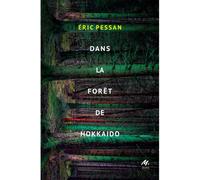 Dans la forêt de Hokkaido - Eric Pessan - Medium Edl - Poche - Roman adolescent