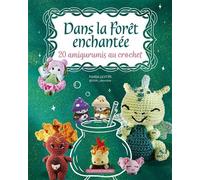 Dans la forêt enchantée 20 amigurumis au crochet - Maria Cerqueira-Gestin - Un Dimanche Apres-Midi - broché - Guide