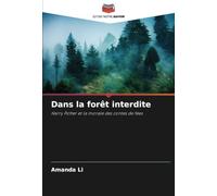 Dans la forêt interdite: Harry Potter et la morale des contes de fées
