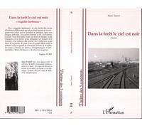 Dans la forêt le ciel et noir "tragédie-lambeaux" - Marc Tamet - L'harmattan - broché - Théâtre