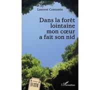 Dans la forêt lointaine mon coeur a fait son nid - Laurent Contamin - L'harmattan - broché - Théâtre
