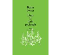 Dans la forêt profonde - Karin Serres - Ecole Des Loisirs - broché - Document jeunesse