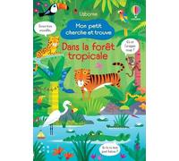 Kirsteen Robson – Dans la forêt tropicale – Mon petit cherche et trouve – Broché