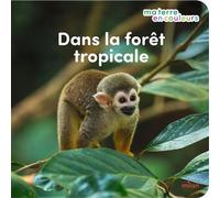 Dans la forêt tropicale - Stéphanie Redoulès - Milan Eds - cartonné - Document jeunesse