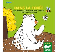 Dans la forêt: Un livre de coloriage avec volets plein de surprises