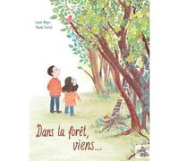 Dans la forêt, viens... - Lenia Major - Le Grand Jardin - cartonné - Album jeunesse