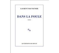 Dans la foule Laurent Mauvignier (Auteur)