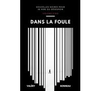 Dans la foule - Valery Bonneau - Bookelis - broché - Nouvelles