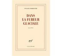 Dans la fureur glaciale Viviane Forrester (Auteur)