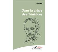 Claire Carlut – Dans la grâce des Ténèbres – Théâtre – Broché