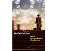 Dans la grande nuit des temps - Antonio Muñoz Molina - Seuil - broché - Roman