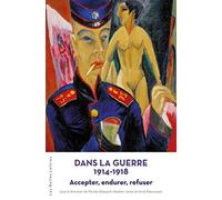 Dans la guerre 1914-1918: Accepter, endurer, refuser