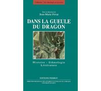 Dans La Gueule Du Dragon. Histoire, Ethnologie, Litterature