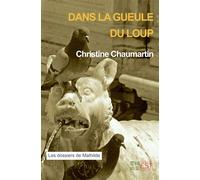 Dans la gueule du Loup - Christine Chaumartin - Banlieue Est Eds - broché - Roman