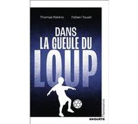 Dans la gueule du loup Fabien Touati (Auteur), Thomas Rabino (Auteur)