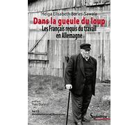 Dans la gueule du loup: Les français requis du travail en Allemagne