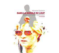 Dans la gueule du loup Mariée à un pervers narcissique - Marianne Guillemin - Max Milo - broché - Récit